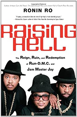 Raising Hell: The Reign, Ruin, and Redemption of Run-D.M.C. and Jam Master Jay