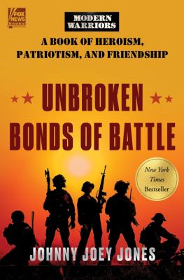 Unbroken Bonds of Battle - (Fox News Books) by Johnny Joey Jones (Hardcover)