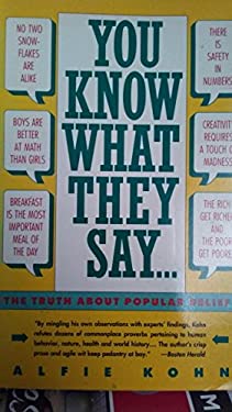 You Know What They Say: The Truth about Popular Beliefs