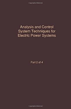 Analysis and Control System Techniques for Electric Power Systems: Advances in Theory and Applications : Analysis and Control System Techniques for El