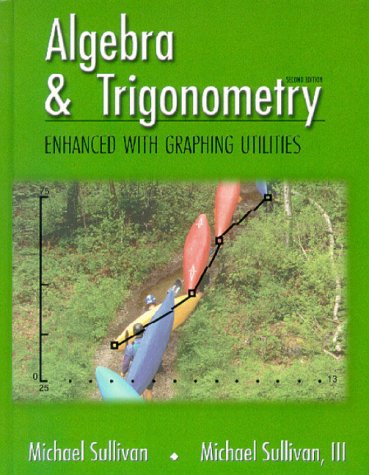 Algebra & Trigonometry Enhanced with Graphing Utilities