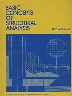 Basic concepts of structural analysis (Civil engineering and engineering mechanics series)