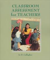 Classroom Assessment for Teachers - Gallagher, Jo D.