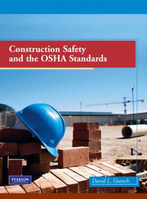 Construction Safety and the OSHA Standards by David L. Goetsch - David L. Goetsch