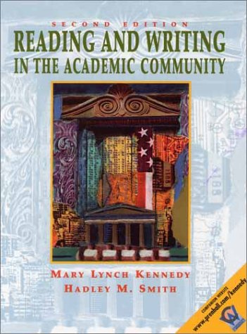 Reading and Writing in the Academic Community by Mary Lynch, Smith, Hadley M. Kennedy