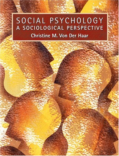 Social Psychology : A Sociological Perspective by r, Christine M. Von Der Haar