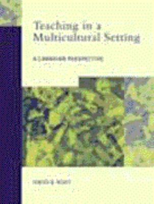 Teaching in a Multicultural Setting: A Canadian Perspective Cnd (Paperback)