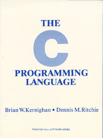 The C Programming Language by Brian W., Ritchie, Dennis M. Kernighan