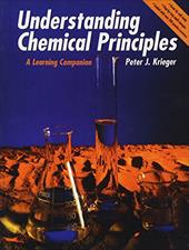 Understanding Chemical Principles: A Learning Companion - Krieger, Peter J.