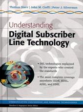 Understanding Digital Subscriber Line Technology - Starr, Thomas / Cioffi, John M. / Silverman, Peter J.
