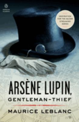 Arsène Lupin, Gentleman-Thief: Inspiration for the Major Streaming Series by Maurice Leblanc (Paperback) - NotOnAmazon
