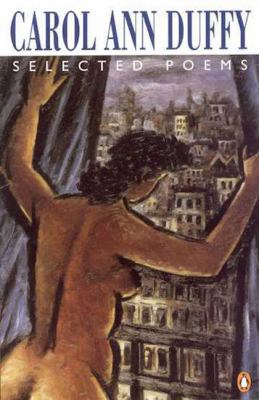 Carol Ann Duffy Selected Poems