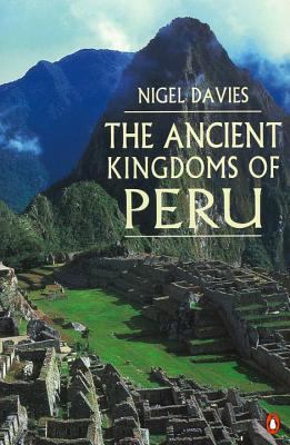 The Ancient Kingdoms Of Peru By Nigel Davies Reviews
