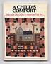 A Child's Comfort : Baby and Doll Quilts in American Folk Art by Bruce Johnson
