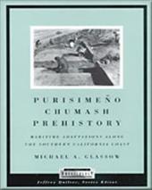 Purisimeno Chumash Prehistory: Maritime Adaptations Along the Southern California Coast - Glassow, Michael A.