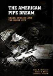 The American Pipe Dream: Crack, Cocaine, and the Inner City - Rivers, James E. / Inciardi, James A. / Chitwood, Dale D.