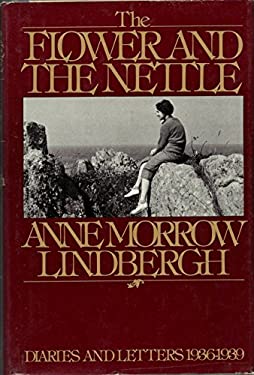 The Flower and the Nettle: Diaries and Letters of Anne Morrow Lindbergh, 1936-1939