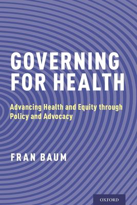 ISBN 9780190258948 product image for Governing for Health: Advancing Health and Equity Through Policy and Advocacy by | upcitemdb.com