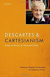 ISBN 9780198779643 product image for Descartes and Cartesianism: Essays in Honour of Desmond Clarke | upcitemdb.com