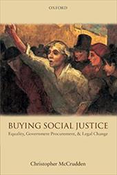 Buying Social Justice: Equality, Government Procurement, and Legal Change - McCrudden, Christopher