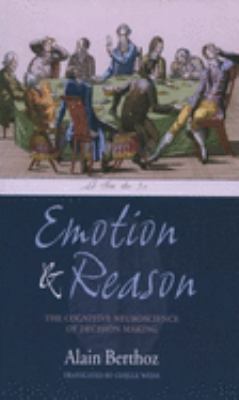 ISBN 9780198566267 product image for Emotion and Reason: The Cognitive Neuroscience of Decision Making by Alain Berth | upcitemdb.com