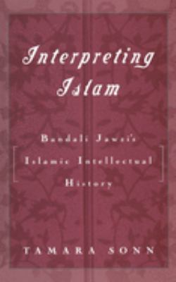 Interpreting Islam : Bandali Jawzi's Islamic Intellectual History by Tamara Sonn - Tamara Sonn