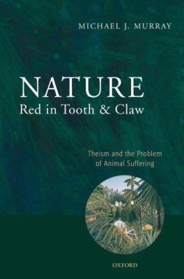 ISBN 9780199237272 product image for Nature Red in Tooth and Claw: Theism and the Problem of Animal Suffering by Mich | upcitemdb.com