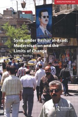Syria under Bashar Al-Asad : Modernisation and the Limits of Change by Volker Perthes - Volker Perthes
