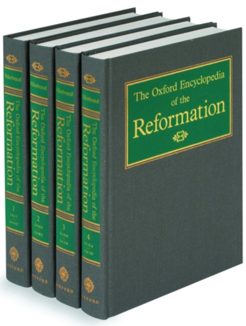 The Oxford Encyclopedia of the Reformation: 4-Volume Set
