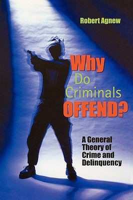 ISBN 9780195330465 product image for Why Do Criminals Offend? : A General Theory of Crime and Delinquency by Robert A | upcitemdb.com