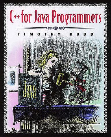 C++ for Java Programmers by Timothy A. Budd