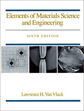 Elements of Materials Science and Engineering by Lawrence H. Van Vlack (Hardcover)