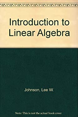 Introduction to Linear Algebra by R. Dean, Arnold, Jimmy T., Johnson, Lee W. Riess