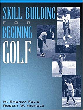 Skill Building for Beginning Golf - Folio, M. Rhonda / Folio, Rhonda M. / Nichols, Robert W.