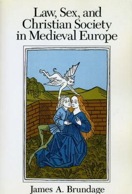 Law, Sex, and Christian Society in Medieval Europe by James A. Brundage (Paperback) - James A. Brundage