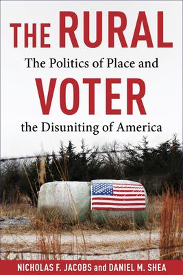 ISBN 9780231211581 product image for The Rural Voter: The Politics of Place and the Disuniting of America by Nicholas | upcitemdb.com