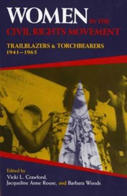 Women in the Civil Rights Movement : Trailblazers and Torchbearers, 1941-1965
