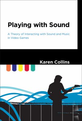 ISBN 9780262018678 product image for Playing with Sound: A Theory of Interacting with Sound and Music in Video Games  | upcitemdb.com
