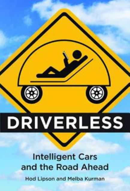 ISBN 9780262534475 product image for Driverless: Intelligent Cars and the Road Ahead by Hod Lipson (Paperback) | upcitemdb.com