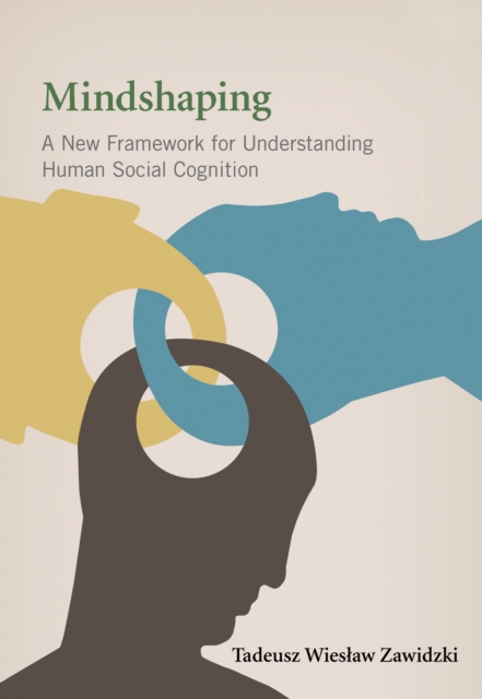 ISBN 9780262019019 product image for Mindshaping: A New Framework for Understanding Human Social Cognition by Tadeusz | upcitemdb.com
