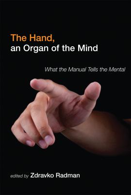 ISBN 9780262018845 product image for The Hand, an Organ of the Mind : What the Manual Tells the Mental | upcitemdb.com