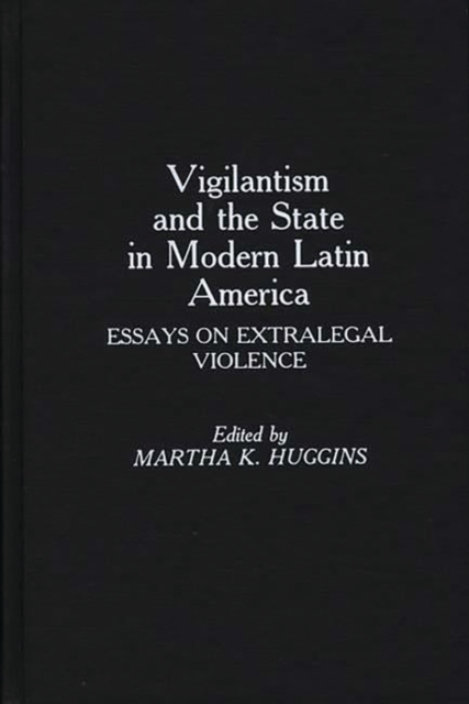 america essay extralegal in latin modern state vigilantism violence america essay extralegal in latin modern state vigilantism violence