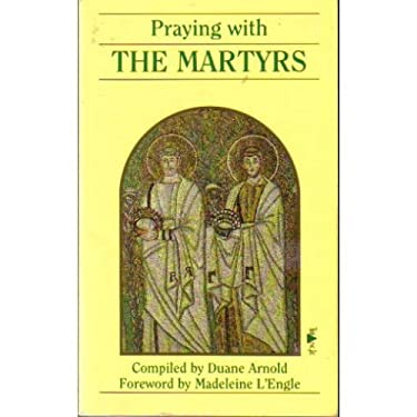 Praying with the Martyrs (The Praying With Series)