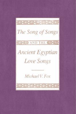 The Song of Songs and the Ancient Egyptian Love Songs by Michael V. Fox (Paperback) - Michael V. Fox