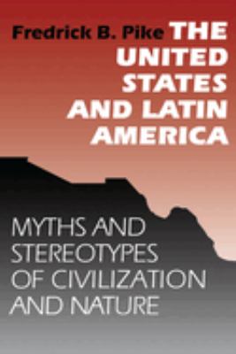 ISBN 9780292785243 product image for The United States and Latin America: Myths and Stereotypes of Civilization and N | upcitemdb.com