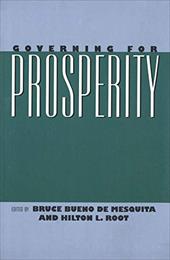 Governing for Prosperity - Root, Hilton L. / Bueno de Mesquita, Bruce / de Mesquita, Bruce Bueno