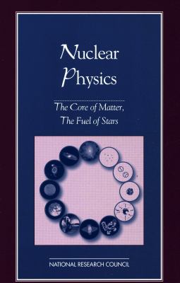 ISBN 9780309062763 product image for Nuclear Physics: The Core of Matter, the Fuel of Stars by National Research Coun | upcitemdb.com
