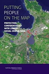 Putting People on the Map: Protecting Confidentiality with Linked Social-Spatial Data - Gutmann, Myron P. / Stern, Paul C.