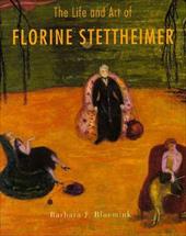 The Life and Art of Florine Stettheimer - Bloemink, Barbara