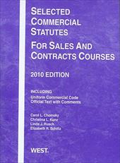 Selected Commercial Statutes for Sales and Contracts Courses, 2010 - Chomsky, Carol L. / Kunz, Christina L. / Rusch, Linda